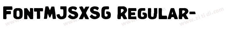 FontMJSXSG Regular字体转换 FontMJSXSG Regular字体转换
